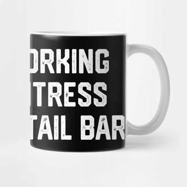 I Was Working As A Waitress... by Litehouse Tees